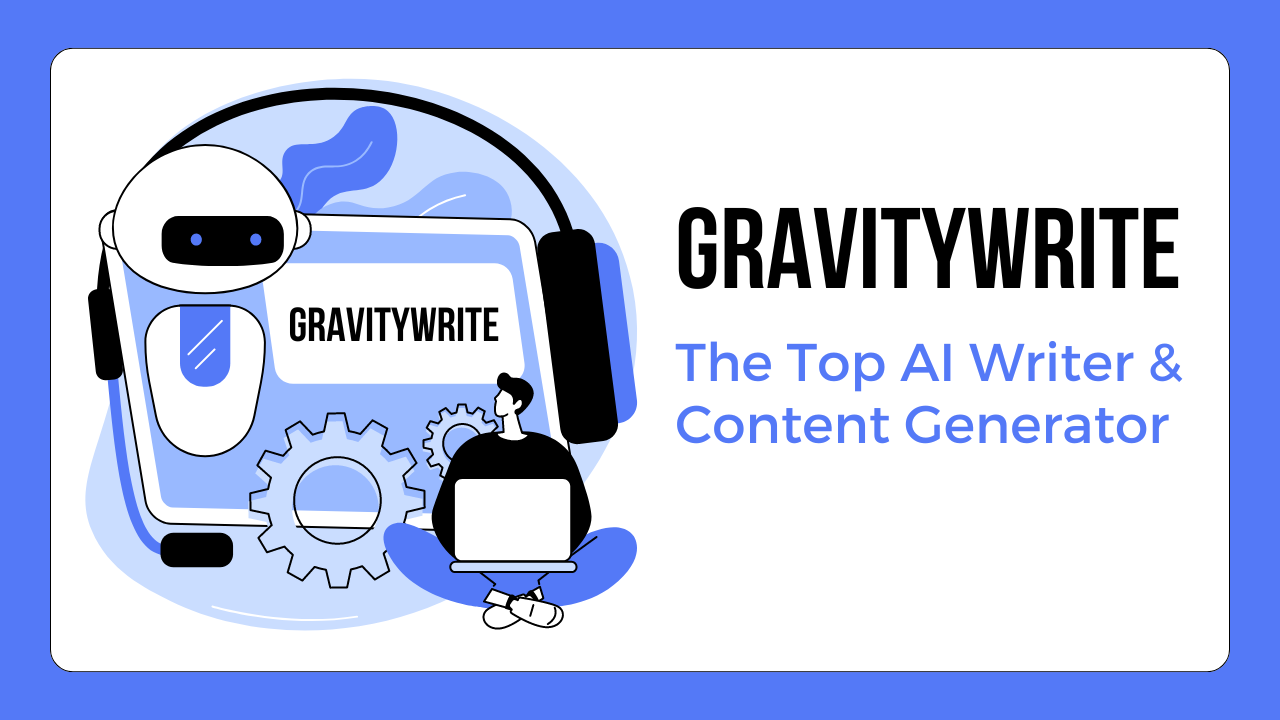 GravityWrite - The Top AI Writer & Content Generator