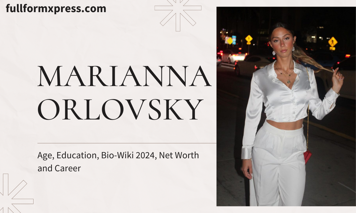 Marianna Orlovsky: Age, Education, Bio-Wiki 2024, Net Worth and Career