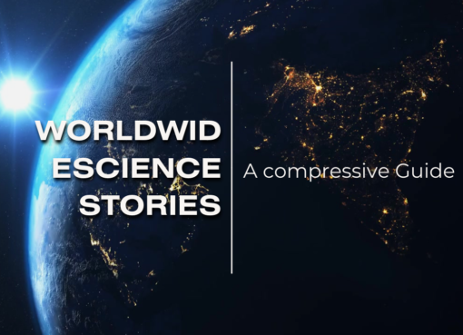 Worldwidesciencestories: A compressive Guide