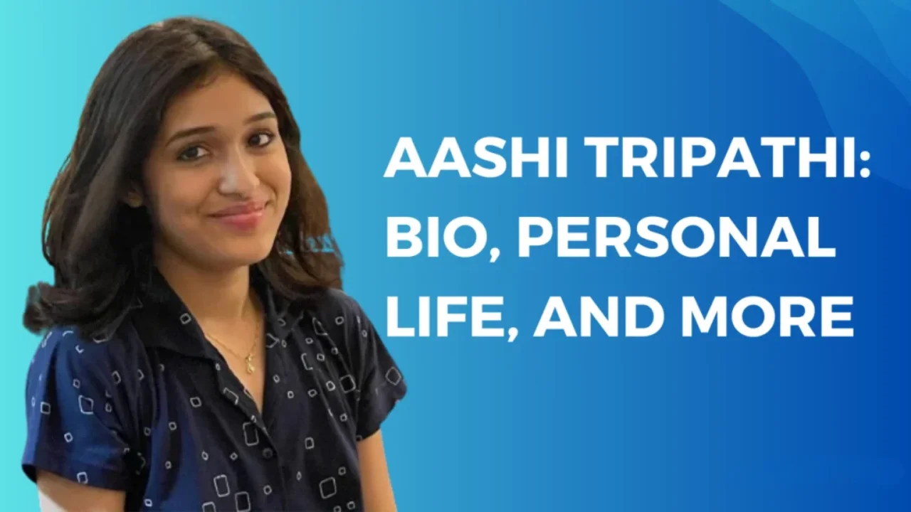 Aashi Tripathi – Wiki, Age, Bio, Family, Career & Net Worth