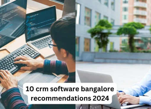 10 crm Software Bangalore Recommendations 2024