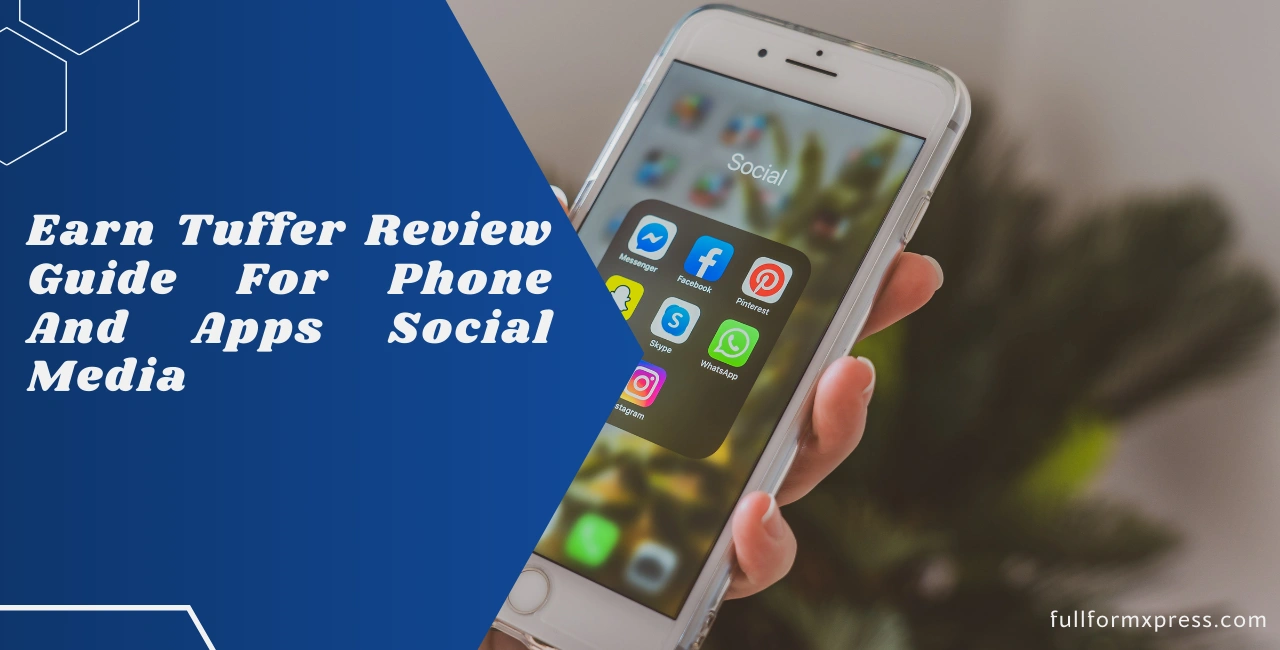 Earn Tuffer Review Guide For Phone And Apps Social Media