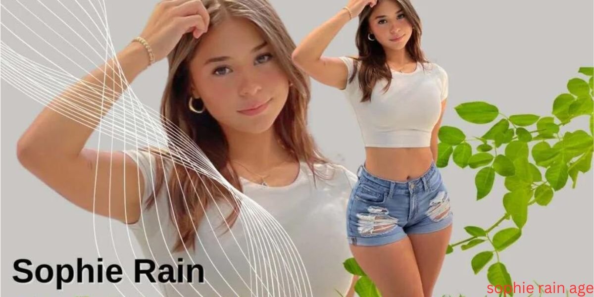 Sophie Rain Age: Rising Social Media Star and Influencer